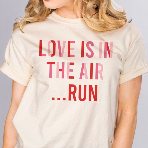 Love Is In The Air Unisex T-Shirt, Funny Valentine's Day Graphic Tee, Galentine's Day, Anti-Valentine's Day Shirt