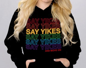 Say Yikes and Move On Black Hoodie Sweatshirt, Funny Rainbow Graphic Lounge Wear, Hooded Sweater, Gifts For Her, College Girl