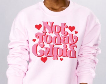 Not Today Cupid Unisex Crewneck Sweatshirt, Funny Valentine's Day Graphic, Anti-Valentine's Day, Boyfriend Girlfriend Gifts, Hearts, Love
