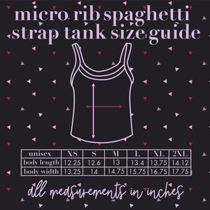 May include: A size guide for a micro rib spaghetti strap tank top. The image features a white line drawing of the tank top with measurements in inches. The size chart includes unisex sizes XS to 2XL, with body length and width measurements.