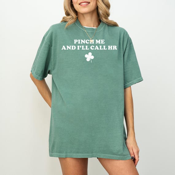 I'll Call HR Comfort Colors T-Shirt, Funny St. Pattys Day Outfit, Festive Clover Irish Themed Graphic Tee, Green Beer Bar Crawl Shirt, Pinch