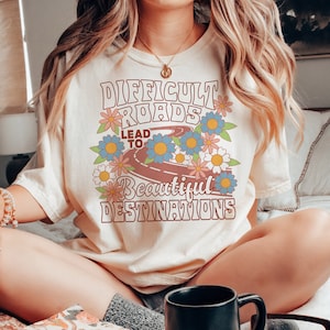 Difficult Roads Comfort Colors Tee, Cute Motivational Mental Health Retro Trendy Graphic T-Shirt