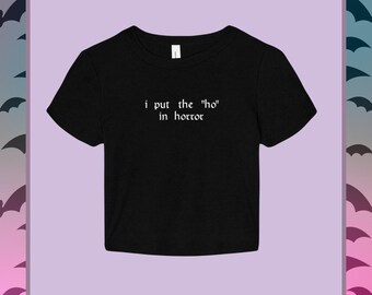 Ho In Horror Embroidered Micro Rib Baby Tee, Funny Y2K Style Women's Fitted Shirt, Early 2000s 90s Aesthetic, Humor Edgy Bold Trendy
