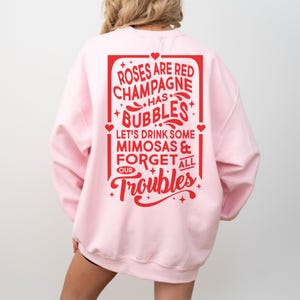 Champagne Has Bubbles Front and Back Crewneck Sweatshirt, Valentine&#39;s Day Graphic Top, Galentine&#39;s Gift, Anti-Valentines, V-Day Party Outfit