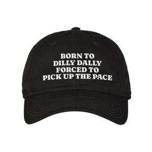Born To Dally Embroidered Bio-Washed Classic Dad Hat, Dilly Dally Forced to Work Dad Hat, Vintage Baseball Hat, Gifts for College Girl