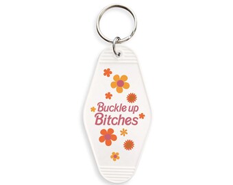 Buckle Up B*tches Motel Keychain, Cute Retro style Apartment Keychain Gift