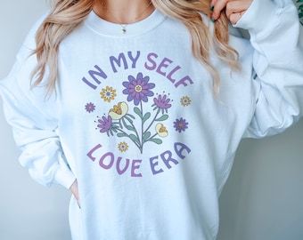 In My Self Love Era Crewneck Sweatshirt, Mental Health Awareness Sweatshirt, Crewneck Sweatshirt, Graphic Sweatshirt, Self Love