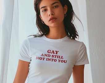 Gay And Still Not Into You Micro Rib Baby Tee, Gay Pride Parade Outfit, LGBTQ Trans Queer Support Womens Shirt, Edgy Bold Y2K Fruity Style