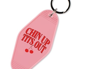 Chin Up Tits Out Motel Keychain, Cute Retro style Travel Road Trip Keychain Gift, Funny Keychain