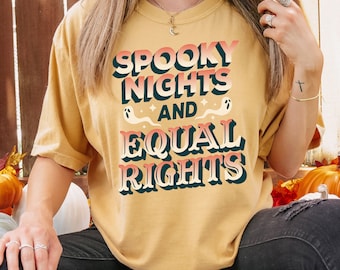Spooky Nights and Equal Rights Comfort Colors Tee, Funny Halloween Spooky Babe Style Shirt, Halloween Shirt, Spooky Season Shirt