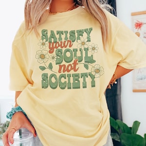 Satisfy Your Soul Comfort Colors Tee, Cute Motivational Mental Health Retro Trendy Graphic T-Shirt