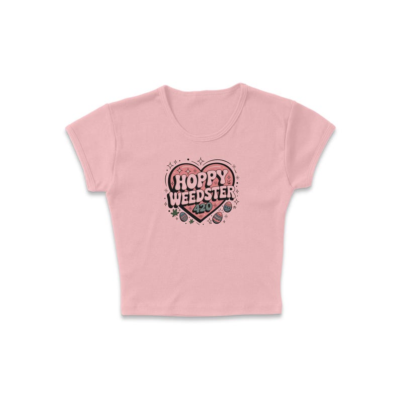 420 Weedster Heart Micro Rib Baby Tee, Hoppy Easter 420 Holiday Brunch Outfit, Hippity Hoppity 420-Friendly Stoner Women's Shirt, Marijuana Solid Pink Blend