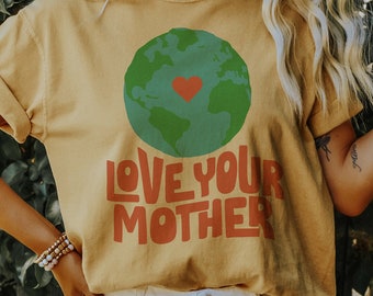 Love Your Mother Comfort Colors Tee, Vintage Environmentalist Shirt