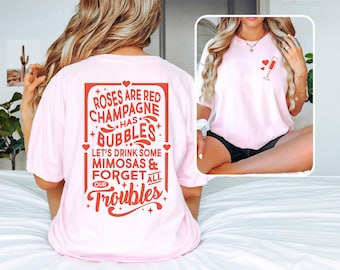 Champagne Has Bubbles Front And Back Shirt: Anti-Valentines Day Blossom Comfort Colors Cotton Graphic Tee S-4XL