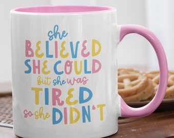 She Was Tired Ceramic Coffee Mug, Trendy Coffee Mugs, 11oz White Ceramic Mug, Housewarming Gift, Birthday Gift