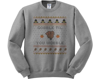 Gobble Til You Wobble Crewneck 