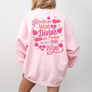 Wine is Divine Front and Back Crewneck Sweatshirt, Valentine&#39;s Day Graphic Top, Galentine&#39;s Gift, Anti-Valentines, V-Day Party Outfit, Cupid