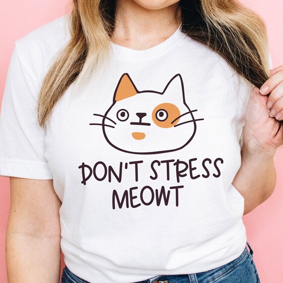 Don't Stress Meowt Unisex T-Shirt, Funny Graphic Tee, Trendy Cat Shirt Top, Gifts For Her, Gift For Bff Friend, College