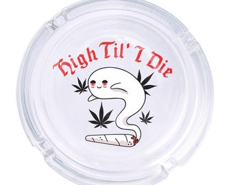 High Til I Die Round Glass Ashtray 4.25", Cute Clear Glass UV Printed Ash Tray Smoking Gift