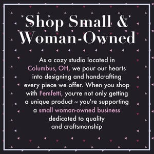 May include: A dark background with white text that reads "Shop Small & Woman-Owned." The text also states the business is located in Columbus, OH, and supports a small woman-owned business dedicated to quality and craftsmanship.