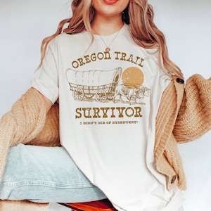 Oregon Trail Survivor Unisex Shirt, Cute Trendy Graphic Tee, Funny 90s Girl Printed Everyday TShirt