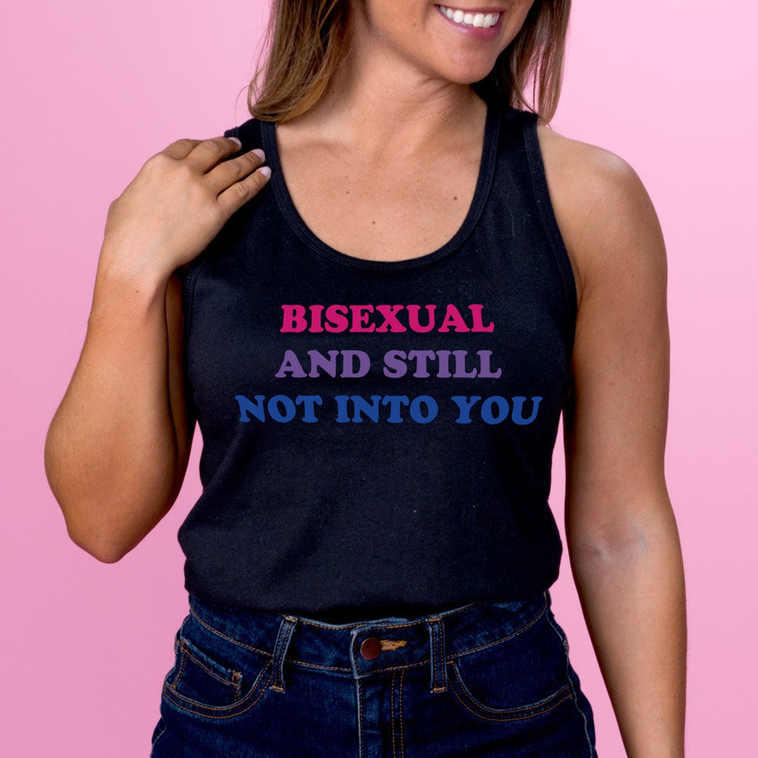 Bisexual and Still Not Into You Unisex Tank Top Pride Parade Etsy