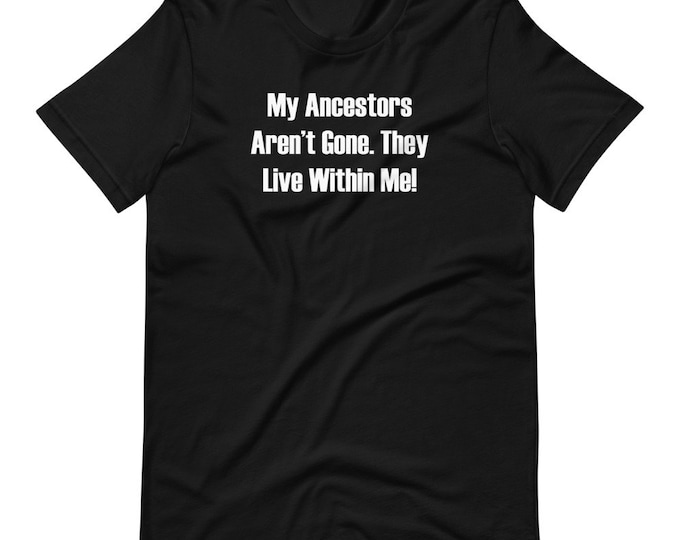 My Ancestors Short-Sleeve Unisex T-Shirt