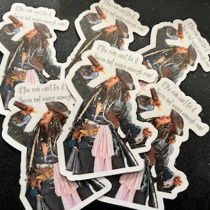 May include: Five stickers featuring a cartoon image of Captain Jack Sparrow from the Pirates of the Caribbean movie franchise. The stickers are white with black text that reads "If the rum can't fix it, you're not using enough rum!"