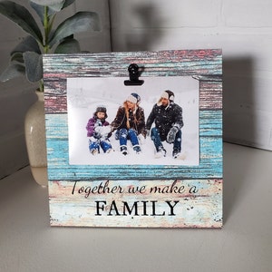 Family Photo Clipboard, Rustic Picture Holder for Family, Together We Make A Family Photo Frame