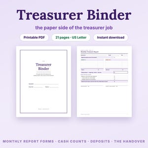 May include: A Treasurer Binder printable PDF set with 21 pages in US Letter size. The document features a cover page titled Treasurer Binder and a Monthly Treasurer Report form with fields for beginning balance, deposits, and cash counts.