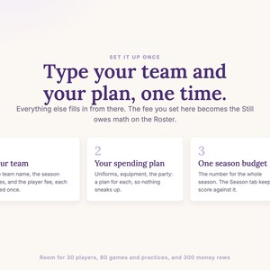Set it up once on Settings: your team, your spending plan, and one season budget