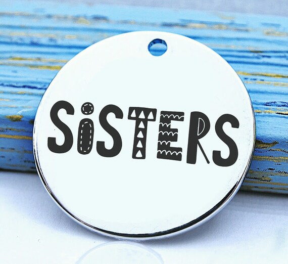 Sister Sisters Big Sister Family Family Charm Steel Charm