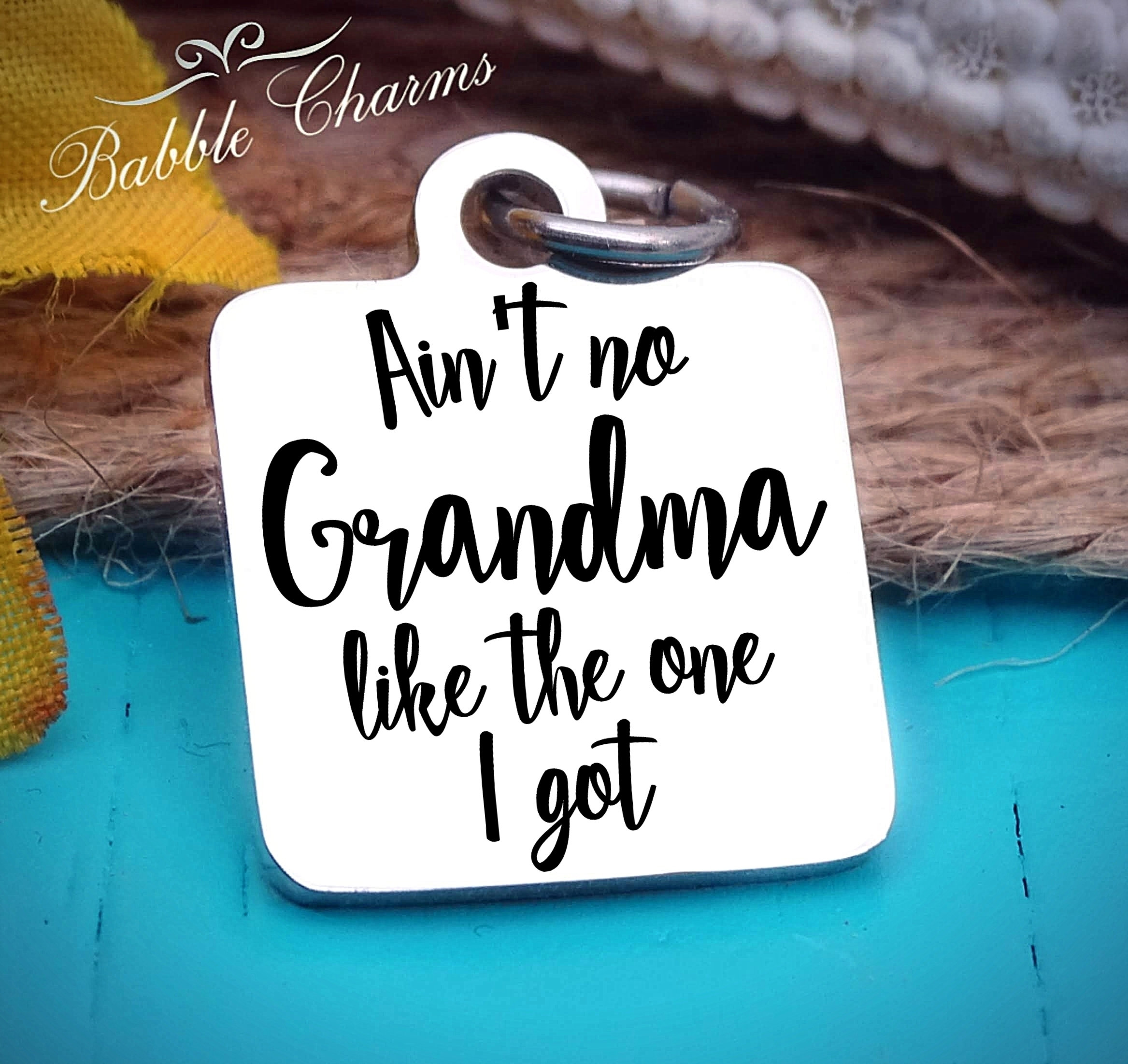 Ain't No Grandma Like The One I Got Embroidery