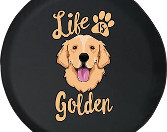 Life is Golden Dog Tire Cover: Paw Print fits , RV, Camper Bronco