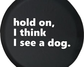Dog Lover Tire Cover, Funny Quote, Fits , RV