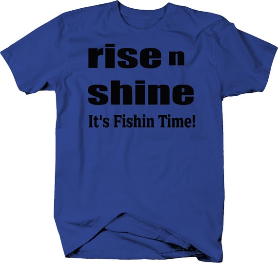 Rise Fishin temps de bateau de pêche tshirt de temps ShineIt N ea1605 Rise Fishin temps de bateau de pêche tshirt de temps ShineIt N ea1605