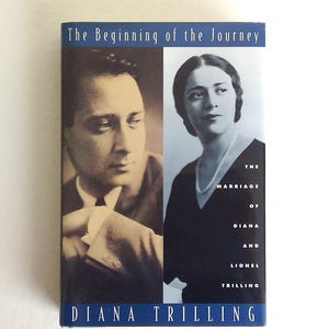 May include: A hardcover book titled "The Beginning of the Journey" and "The Marriage of Diana and Lionel Trilling." The cover features black and white portraits of a man and a woman. The author's name, Diana Trilling, is printed at the bottom.