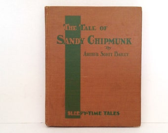 The Tale of Sandy Chipmunk: 1916 Hardcover Book by Arthur Scott Bailey