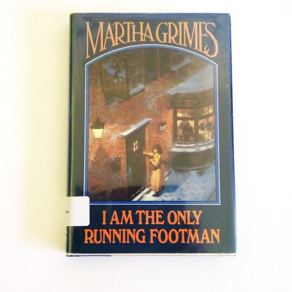 I Am The Only Running Footman, by Martha Grimes. Little, Brown and Company. 1986 First Edition Hardcover with D.J.  A Richard Jury Mystery.