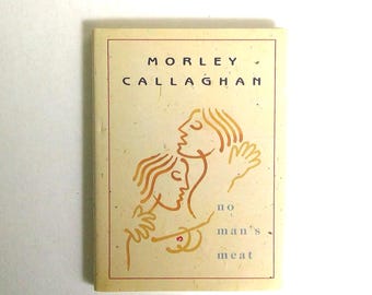 Carne de nadie. Morley Callaghan. Stoddart, 1990. Tapa dura con sobrecubierta. Primera edición canadiense.