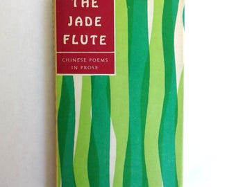 La flauta de jade: poemas chinos en prosa. Peter Pauper Press, 1960. Tapa dura con sobrecubierta.