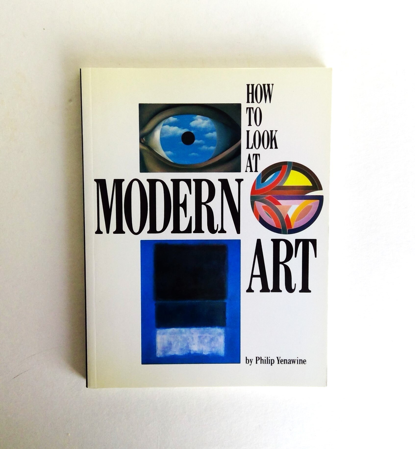 How to Look at Modern Art, by Philip Yenawine. Harry N. Abrams, Inc