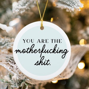 you are the motherfcking sht ornament / ornament for best friend / funny ornament / gifts for best friends / adult christmas gift image 1