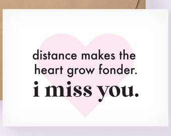 Distance makes the heart grow fonder, I miss you card, funny card for friend, lets hang out card, see you soon card / SKU: ffollie70