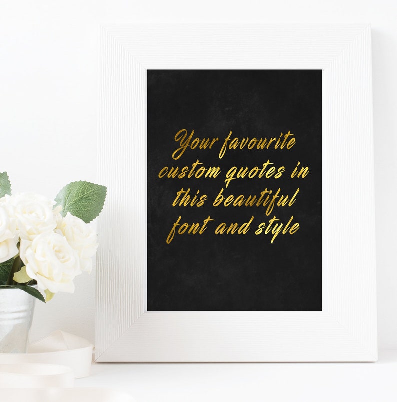 Gold Elegant Custom Calligraphy print, Custom PRINTABLE art, Custom Quote Print, Custom Handwriting, Quote print, Custom sign image 5