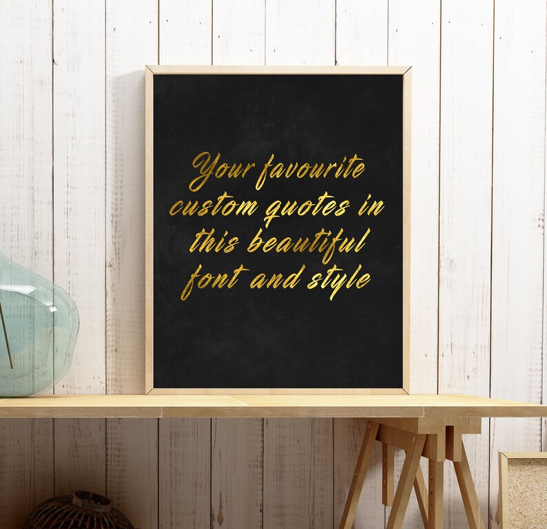 Gold Elegant Custom Calligraphy print, Custom PRINTABLE art, Custom Quote Print, Custom Handwriting, Quote print, Custom sign image 2