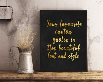 Gold Elegant Custom Handwriting print, Custom PRINTABLE art, Custom Quote Print, Custom Calligraphy  , Quote print, Custom sign