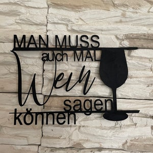 Wooden sign with saying/wine sign with saying "MAN must also be able to say wine"/home decoration kitchen wall decoration