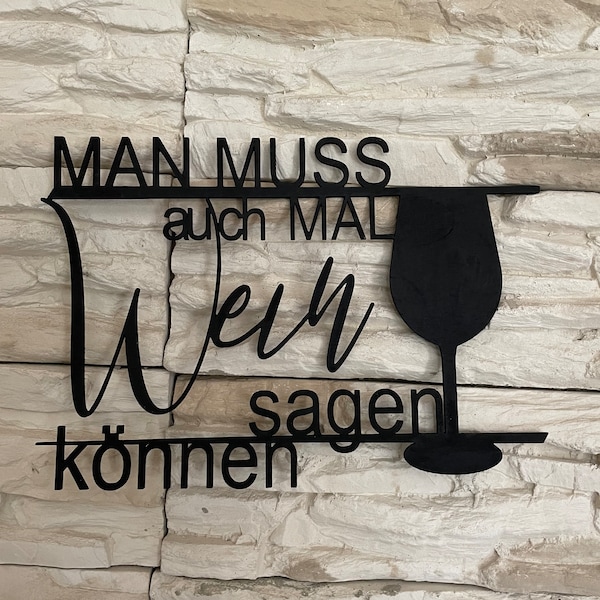 Holzschild mit Spruch /Weinschild mit Spruch Schriftzug "MAN Muss auch mal Wein sagen können"/ Wohnungsdekoration Dekoration Küche  Wanddeko