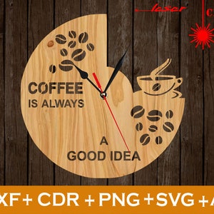 Laser cut clock Wooden clock on the wall for kitchen and cafeteria, laser cut vector Coffee is always a good Idea template ai dxf cdr svg,